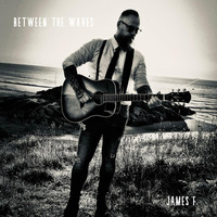 James F Band - Between the Waves