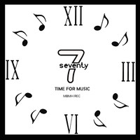 7Seventy - Time for Music
