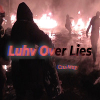 Crú-May - Luhv over Lies