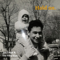 Jon Caspi & The First Gun - Hold On.