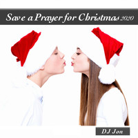 DJ Jon / - Save a Prayer for Christmas 2020