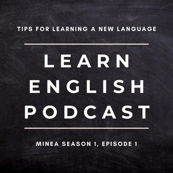 English Languagecast - Learn English Podcast: Tips for Learning a New Language (Minea Season 1, Episode 1)