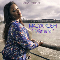 Malya Kush - Même si