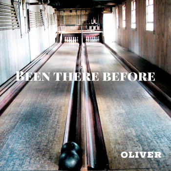 OLIVER - Been There Before
