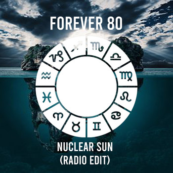 Forever 80 - Nuclear Sun (Radio Edit)