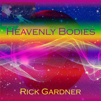 Rick Gardner - Heavenly Bodies