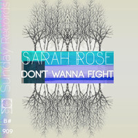 Sarah Rose - Don't Wanna Fight
