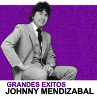 Johnny Mendizabal - Grandes Exitos