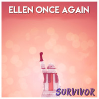 Ellen Once Again - Survivor