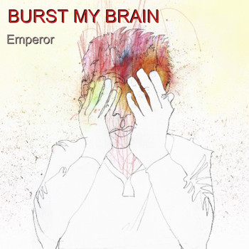 Emperor - Burst My Brain