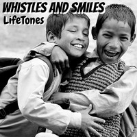 Lifetones - Whistles and Smiles