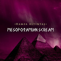 Hamza Altıntaş - Mesopotamian Scream