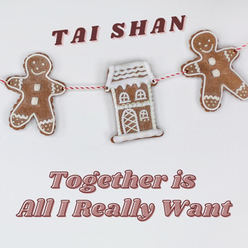 Tai Shan - Together Is All I Really Want