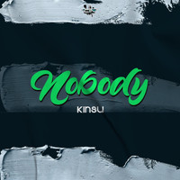 Kinsu - Nobody
