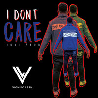 Vioniko Lesh - I Don't Care (Explicit)