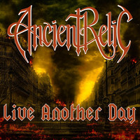 Ancient Relic - Live Another Day