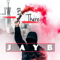 JayB - I&apos;ll Be There