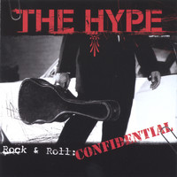 The Hype - Rock & Roll:  CONFIDENTIAL