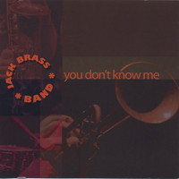 Jack Brass Band - You Don't Know Me