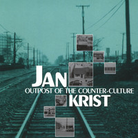 Jan Krist - Outpost of the Counterculture