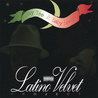 Jay Tee & Baby Beesh - Latino Velvet Project (Explicit)