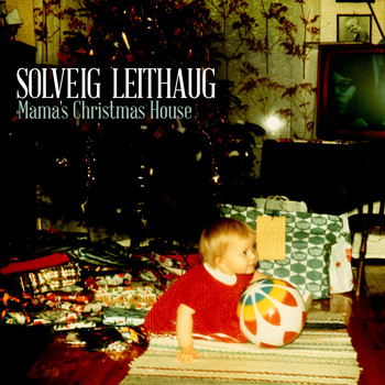 Solveig Leithaug - Mama's Christmas House