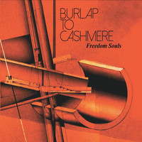 Burlap To Cashmere - Freedom Souls