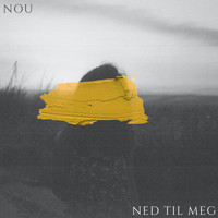 Nou - Ned Til Meg
