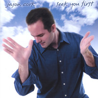 Jason Cork - Seek You First