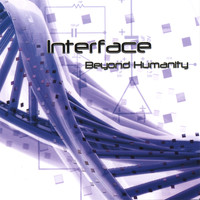 Interface - Beyond Humanity