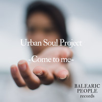 Urban Soul Project - Come To Me