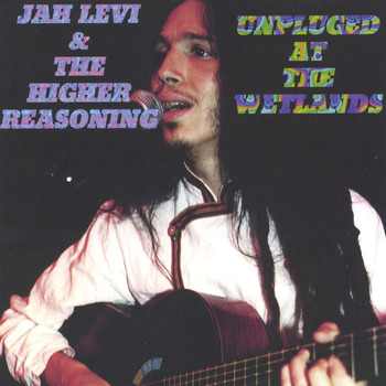 Jah levi & The Higher Reasoning - Unplugged At The Wetlands