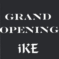 Ike - Grand Opening
