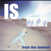 Is - Bright Blue Daydream