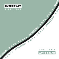 Interplay - First Time
