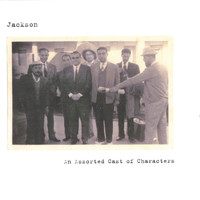 Jackson - An Assorted Cast of Characters