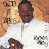 James Riley - God Is Able