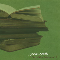 Jason Scott - O God of Our Fathers- Vol. 2