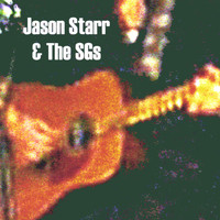 Jason Starr - Jason Starr & The SG's