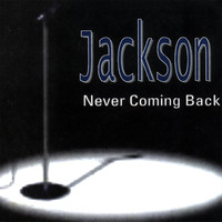 Jackson - Never Coming Back