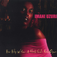 Imani Uzuri - Her Holy Water: a Black Girl's Rock Opera
