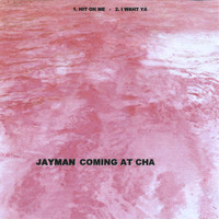 Jayman - Comin At Cha