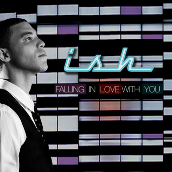 Ish - Falling in Love With You