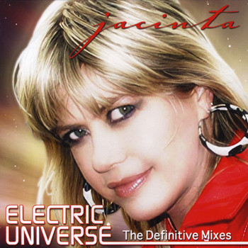 Jacinta - Electric Universe - The Definitive Mixes