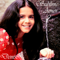 DENISE - Sublime Amor