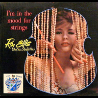 Ray Ellis - Im In the Mood for Strings