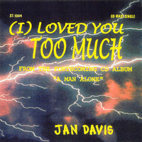 Jan Davis - I Loved You Too Much