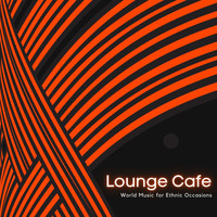 MadhRoy - Lounge Cafe - World Music For Ethnic Occasions
