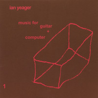 Ian Yeager - music for guitar + computer