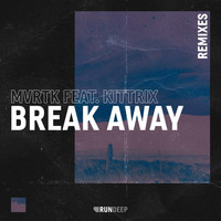 MVRTK feat. Kittrix - Break Away (Remixes)